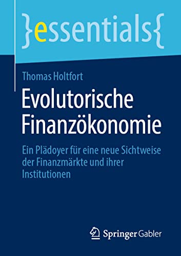 Stock image for Evolutorische Finanzkonomie : Ein Pldoyer fr eine neue Sichtweise der Finanzmrkte und ihrer Institutionen for sale by Blackwell's