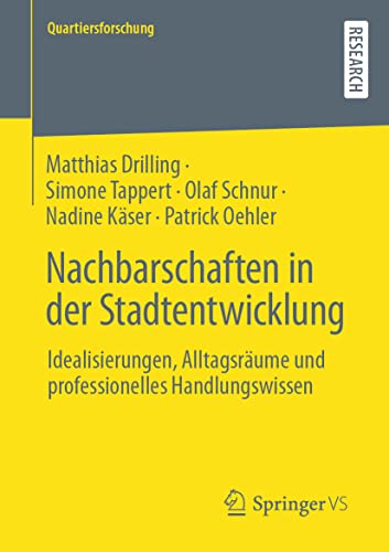 Stock image for Nachbarschaften in der Stadtentwicklung: Idealisierungen, Alltagsrume und professionelles Handlungswissen (Quartiersforschung) (German Edition) for sale by Ria Christie Collections