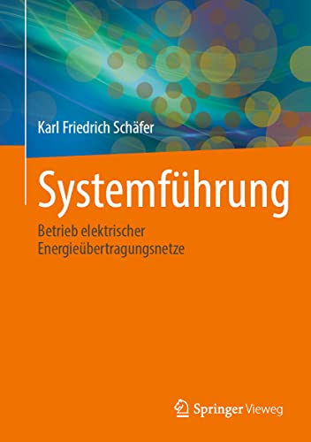 Imagen de archivo de Systemfhrung: Betrieb elektrischer Energiebertragungsnetze (German Edition) a la venta por Books Unplugged