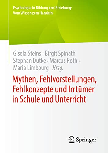 Stock image for Mythen, Fehlvorstellungen, Fehlkonzepte und Irrtmer in Schule und Unterricht (Psychologie in Bildung und Erziehung: Vom Wissen zum Handeln) (German Edition) for sale by Books Unplugged