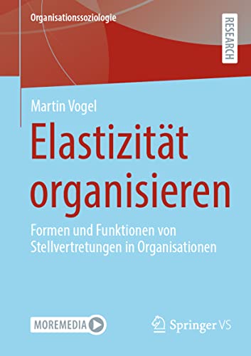 Stock image for Elastizitat organisieren : Formen und Funktionen von Stellvertretungen in Organisationen for sale by Chiron Media