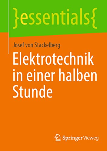 Beispielbild fr Elektrotechnik in einer halben Stunde (essentials) (German Edition) zum Verkauf von Red's Corner LLC