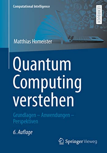 Stock image for Quantum Computing verstehen : Grundlagen - Anwendungen - Perspektiven for sale by Chiron Media