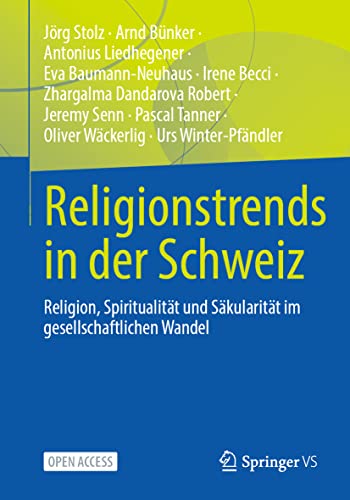 9783658365677: Religionstrends in der Schweiz: Religion, Spiritualitt und Skularitt im gesellschaftlichen Wandel