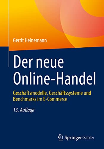 Stock image for Der neue Online-Handel: Geschftsmodelle, Geschftssysteme und Benchmarks im E-Commerce for sale by medimops