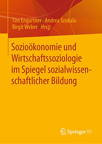 Beispielbild fr Soziokonomie Und Wirtschaftssoziologie Im Spiegel Sozialwissenschaftlicher Bildung zum Verkauf von Blackwell's