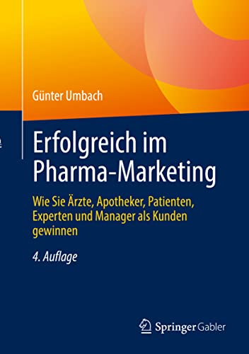 Stock image for Erfolgreich im Pharma-Marketing: Wie Sie rzte, Apotheker, Patienten, Experten und Manager als Kunden gewinnen (German Edition) for sale by Books Unplugged