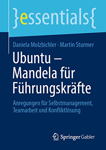 Beispielbild fr Ubuntu - Mandela fr Fhrungskrfte : Anregungen fr Selbstmanagement, Teamarbeit und Konfliktlsung zum Verkauf von Blackwell's