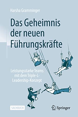 Imagen de archivo de Das Geheimnis der neuen Fhrungskrfte: Leistungsstarke Teams mit dem Triple-L-Leadership-Konzept (German Edition) a la venta por California Books