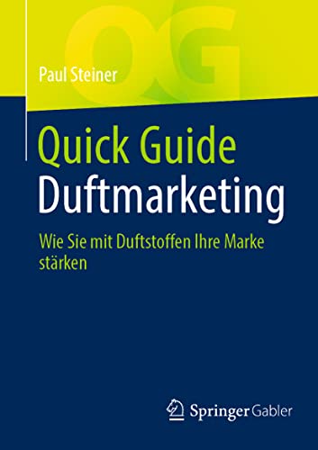 Beispielbild fr Quick Guide Duftmarketing: Wie Sie mit Duftstoffen Ihre Marke strken (German Edition) zum Verkauf von Book Deals