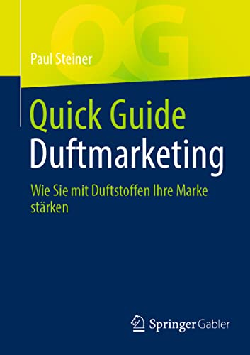 Imagen de archivo de Quick Guide Duftmarketing: Wie Sie mit Duftstoffen Ihre Marke strken (German Edition) a la venta por GF Books, Inc.