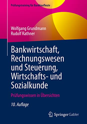 Stock image for Bankwirtschaft, Rechnungswesen und Steuerung, Wirtschafts- und Sozialkunde: Prfungswissen in bersichten (Prfungstraining fr Bankkaufleute) for sale by Revaluation Books