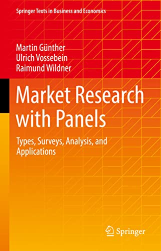 Beispielbild fr Market Research with Panels: Types, Surveys, Analysis, and Applications (Springer Texts in Business and Economics) zum Verkauf von Monster Bookshop