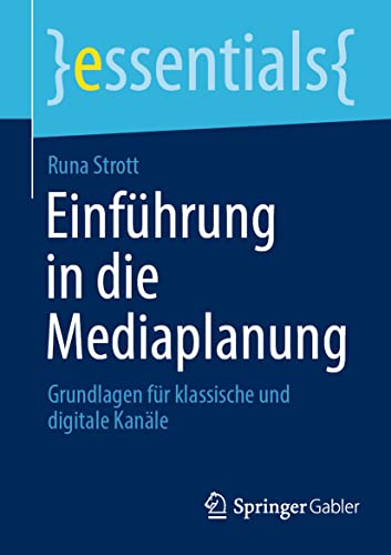 Stock image for Einfhrung in die Mediaplanung: Grundlagen fr klassische und digitale Kanle (essentials) (German Edition) for sale by GF Books, Inc.