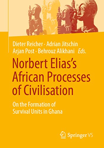 Imagen de archivo de Norbert Elias s African Processes of Civilisation: On the Formation of Survival Units in Ghana a la venta por Revaluation Books