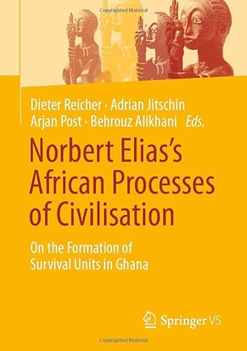 9783658378486: Norbert Eliass African Processes of Civilisation: On the Formation of Survival Units in Ghana