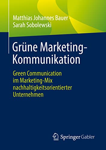 9783658378592: Grne Marketing-kommunikation: Green Communication Im Marketing-mix Nachhaltigkeitsorientierter Unternehmen