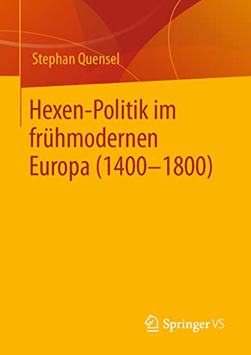 9783658379384: Hexen-Politik im frhmodernen Europa (1400 – 1800) (German Edition)