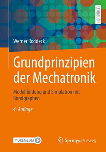 Stock image for Grundprinzipien der Mechatronik: Modellbildung und Simulation mit Bondgraphen for sale by Revaluation Books