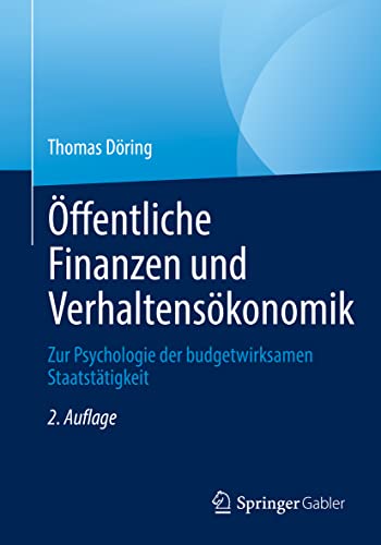 Stock image for ffentliche Finanzen und Verhaltenskonomik : Zur Psychologie der budgetwirksamen Staatsttigkeit for sale by Blackwell's