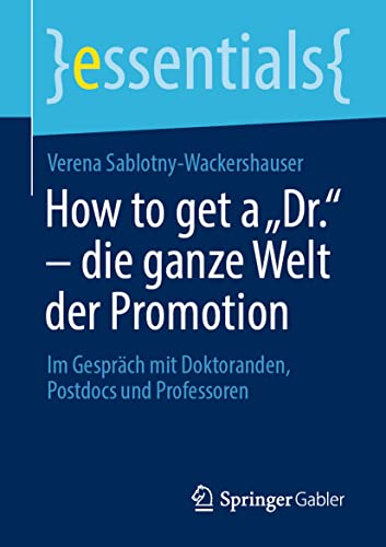 Immagine dell'editore per How to get a Dr." - die ganze Welt der Promotion : Im Gesprach mit Doktoranden, Postdocs und Professoren venduto da Chiron Media