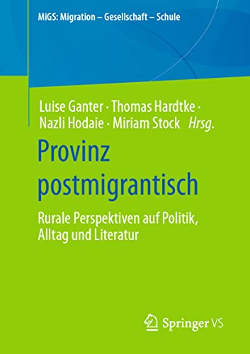 Stock image for Provinz postmigrantisch : Rurale Perspektiven auf Politik; Alltag und Literatur for sale by Ria Christie Collections