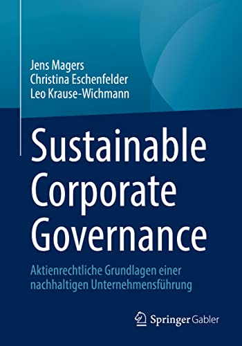 Stock image for Sustainable Corporate Governance: Aktienrechtliche Grundlagen einer nachhaltigen Unternehmensfhrung (German Edition) for sale by GF Books, Inc.
