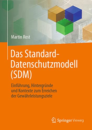 Beispielbild fr Das Standard-Datenschutzmodell (SDM): Einfhrung, Hintergrnde und Kontexte zum Erreichen der Gewhrleistungsziele zum Verkauf von medimops