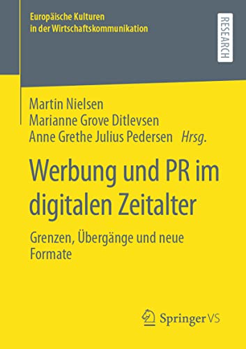 Beispielbild fr Werbung und PR im digitalen Zeitalter: Grenzen, ?berg?nge und neue Formate (Europ?ische Kulturen in der Wirtschaftskommunikation) (German Edition) zum Verkauf von Books Puddle