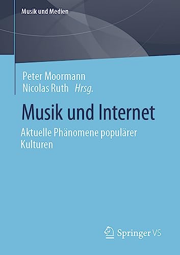Stock image for Musik und Internet: Aktuelle Phnomene populrer Kulturen (Musik und Medien) (German Edition) for sale by Books Unplugged