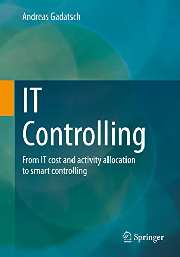 9783658392697: IT Controlling: From IT cost and activity allocation to smart controlling