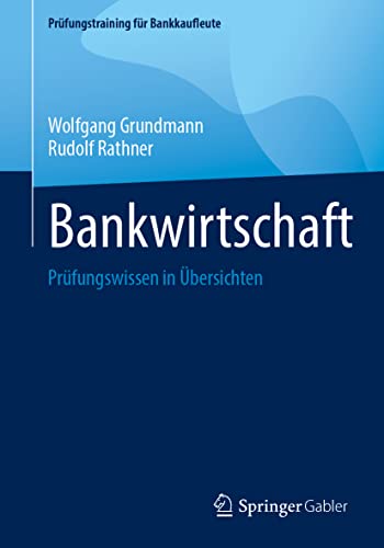 Imagen de archivo de Bankwirtschaft: Prfungswissen in bersichten (Prfungstraining fr Bankkaufleute) (German Edition) a la venta por GF Books, Inc.