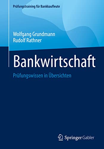 Stock image for Bankwirtschaft: Prfungswissen in bersichten (Prfungstraining fr Bankkaufleute) (German Edition) for sale by GF Books, Inc.