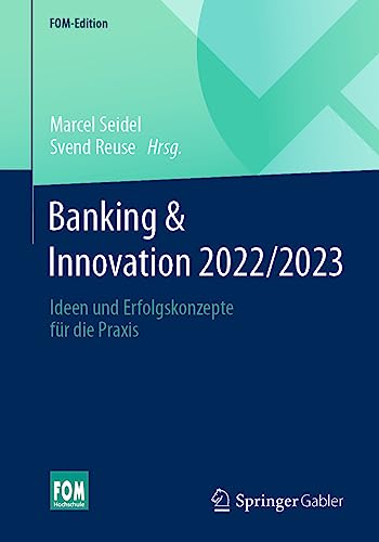 9783658393878: Banking & Innovation 2022/2023: Ideen und Erfolgskonzepte fr die Praxis (FOM-Edition)