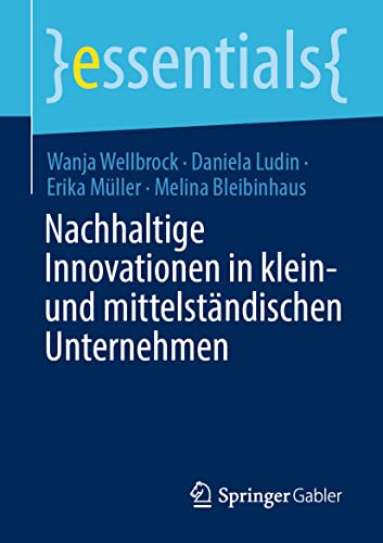 Stock image for Nachhaltige Innovationen in klein- und mittelstndischen Unternehmen (essentials) (German Edition) for sale by Lucky's Textbooks