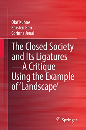 Stock image for The Closed Society and Its Ligaturesâ  A Critique Using the Example of 'Landscape' [Soft Cover ] for sale by booksXpress