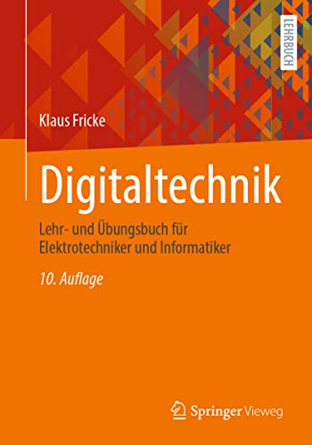 Digitaltechnik : Lehr- und Übungsbuch für Elektrotechniker und Informatiker - Klaus Fricke