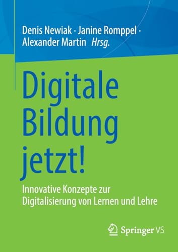 Beispielbild fr Digitale Bildung Jetzt!: Innovative Konzepte Zur Digitalisierung Von Lernen Und Lehre zum Verkauf von Revaluation Books