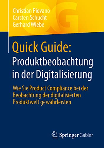 9783658410360: Quick Guide: Produktbeobachtung in der Digitalisierung: Wie Sie Product Compliance bei der Beobachtung der digitalisierten Produktwelt gewhrleisten