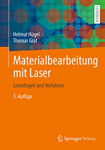 Stock image for Materialbearbeitung mit Laser: Grundlagen und Verfahren (German Edition) for sale by GF Books, Inc.