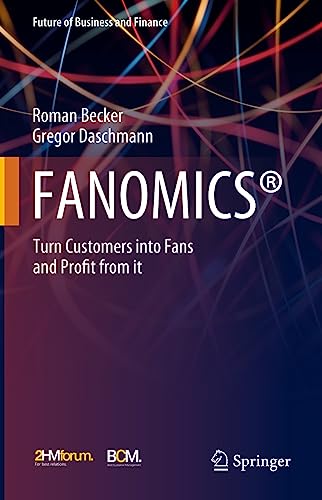 9783658412388: FANOMICS: Turn Customers into Fans and Profit from it (Future of Business and Finance)