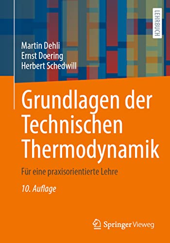 Stock image for Grundlagen der Technischen Thermodynamik: Fr eine praxisorientierte Lehre (German Edition) for sale by Books Unplugged