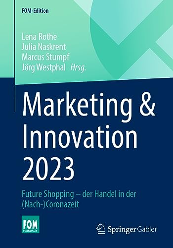 Beispielbild fr Marketing & Innovation 2023: Future Shopping ? der Handel in der (Nach-)Coronazeit (FOM-Edition) zum Verkauf von medimops