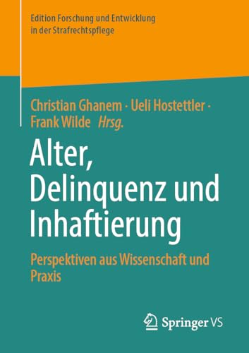 Stock image for Alter, Delinquenz Und Inhaftierung : Perspektiven Aus Wissenschaft Und Praxis -Language: German for sale by GreatBookPrices