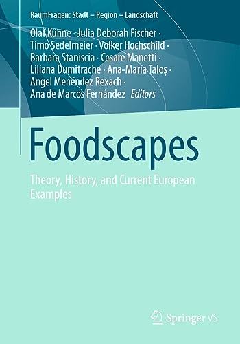 Beispielbild fr Foodscapes: Theory, History, and Current European Examples (RaumFragen: Stadt ? Region ? Landschaft) zum Verkauf von GF Books, Inc.