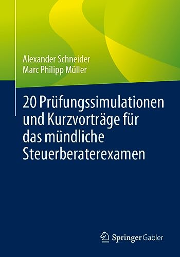Stock image for 20 Prfungssimulationen und Kurzvortrge fr das mndliche Steuerberaterexamen (German Edition) for sale by GF Books, Inc.
