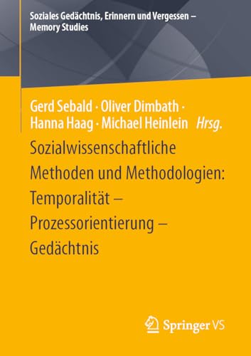 Stock image for Sozialwissenschaftliche Methoden Und Methodologien : Temporalitt - Prozessorientierung - Gedchtnis -Language: German for sale by GreatBookPrices
