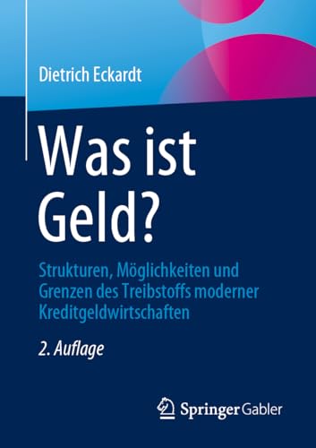 Beispielbild fr Was Ist Geld? : Strukturen, Mglichkeiten Und Grenzen Des Treibstoffs Moderner Kreditgeldwirtschaften -Language: German zum Verkauf von GreatBookPrices