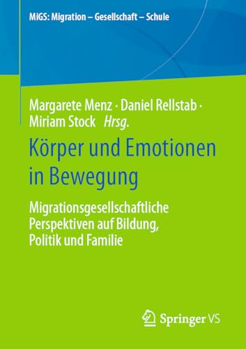 Stock image for Krper Und Emotionen in Bewegung : Migrationsgesellschaftliche Perspektiven Auf Bildung, Politik Und Familie -Language: German for sale by GreatBookPrices