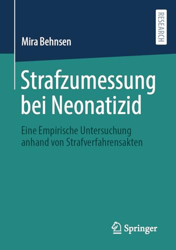 Stock image for Strafzumessung Bei Neonatizid: Eine Empirische Untersuchung Anhand Von Strafverfahrensakten for sale by Revaluation Books